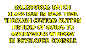 Batch class run in real time through custom button instead of going to anonymous window in...