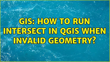 GIS: How to run Intersect in QGIS when invalid geometry? (2 Solutions!!)