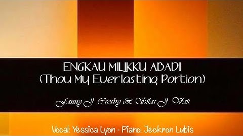 ENGKAU MILIKKU ABADI (Close to Thee)