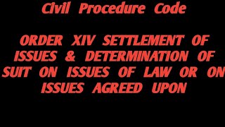 ORDER 14- Framing of Issues | Major Law | CLAT, LLB