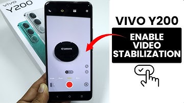 How to Enable Video Stabilization in Vivo Y200 - Camera Settings