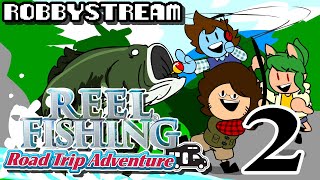 Reel Fishing: Road Trip Adventure - Part 2 - ROBBYSTREAM