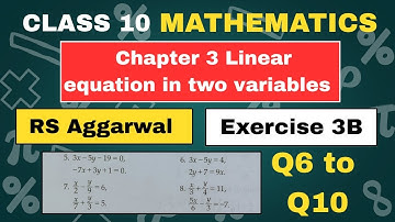 Class 10 | Maths Chapter 3 | Exercise 3B | Q6, Q7, Q8, Q9, Q10 | RS Aggarwal