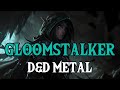 Gloomstalker Ranger D D Metal Song Born In Darkness BardStrike mp3