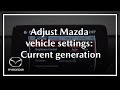 How to Adjust Your Mazda Vehicle Settings | Current generation