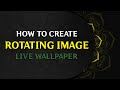 Rotating Image [Live Wallpaper] [TUTORIAL]