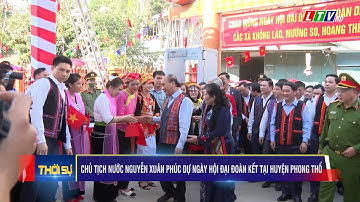 Chủ tịch nước Nguyễn Xuân Phúc dự ngày hội Đại đoàn kết ở Phong Thổ - Lai Châu