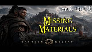 Let's Play - Crimson Desert - Side Quest - Missing Materials