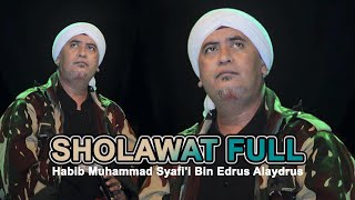 Sholawat Full || Habib Muhammad Syafi'i Bin Edrus Alaydrus