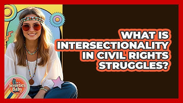 What Is Intersectionality In Civil Rights Struggles? - I