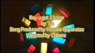 Boy you got to know -Tia