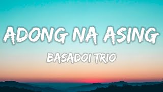 Basadoi Trio - Adong Na Asing (Lirik Lagu Batak Terbaru)