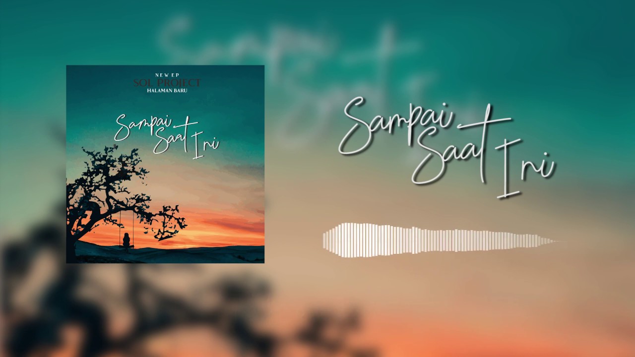 SOL Project - Sampai Saat Ini (Official Lyric Video)
