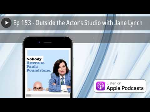 Ep 153 - Outside the Actor’s Studio with Jane Lynch