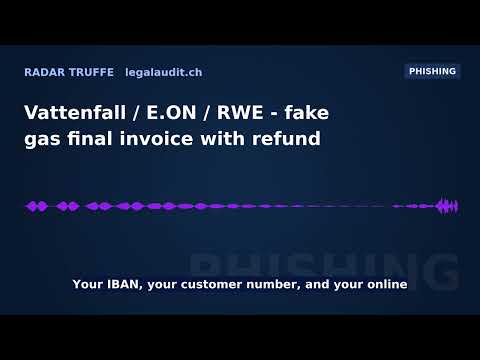 Vattenfall / E.ON / RWE — fake gas final invoice with refund