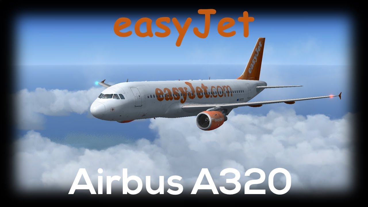 easyJet Airbus A320 SPEEDFLIGHT | FSX - YouTube