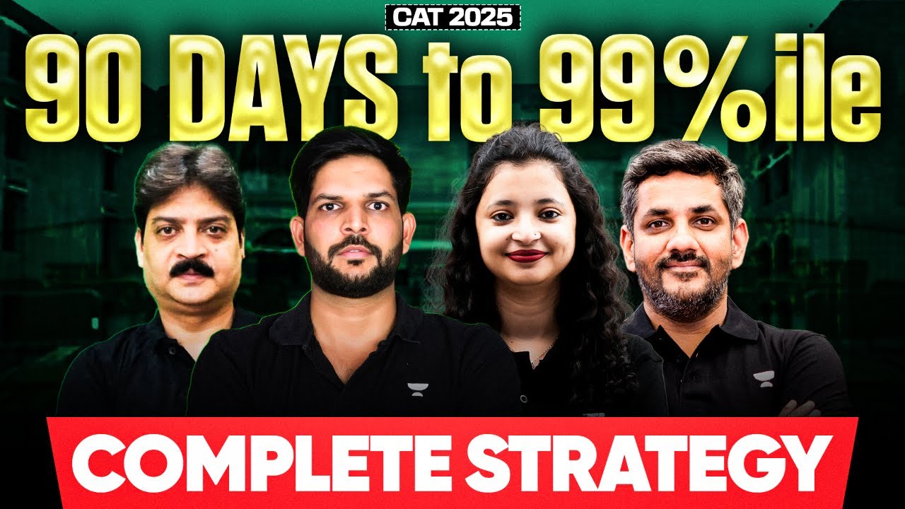 90 Days = 99%ile in CAT 2025 | Complete Strategy - YouTube