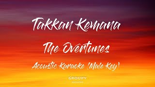 Takkan Kemana - The Overtunes - Acoustic Karaoke (Male Key)