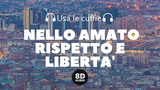 Nello Amato - Rispetto e libertà (8D Audio)