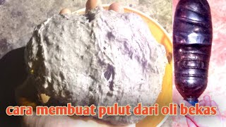 cara membuat lem pulut burung dari oli bekas.