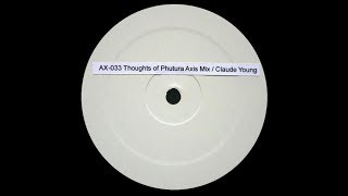 Claude Young - Thoughts Of Phutura ( Axis Mix 2 ) screenshot 4