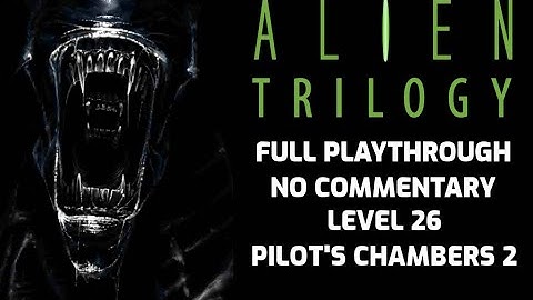 Alien Trilogy walkthrough | PS1 | No commentary | Level 26 Pilot