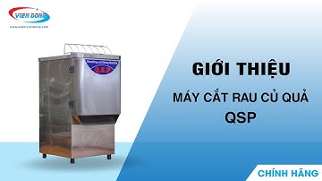 Giới thiệu chi tiết các bộ phận của máy cắt rau củ quả QSP