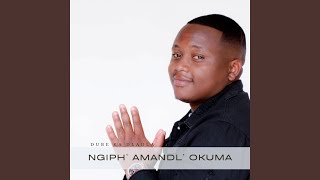 Ngiph Amandl Okuma