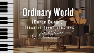 Ordinary World - Duran Duran (Instrumental Piano Cover) Slow Piano Version by MrSylence