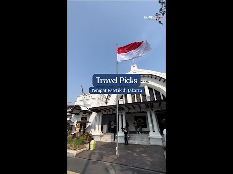 TRAVEL PICKS - Tempat Estetik di Jakarta