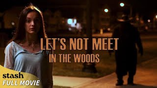 Let's Not Meet in the Woods
