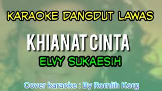 KARAOKE DANGDUT LAWAS//KHIANAT CINTA//ELVY SUKAESIH