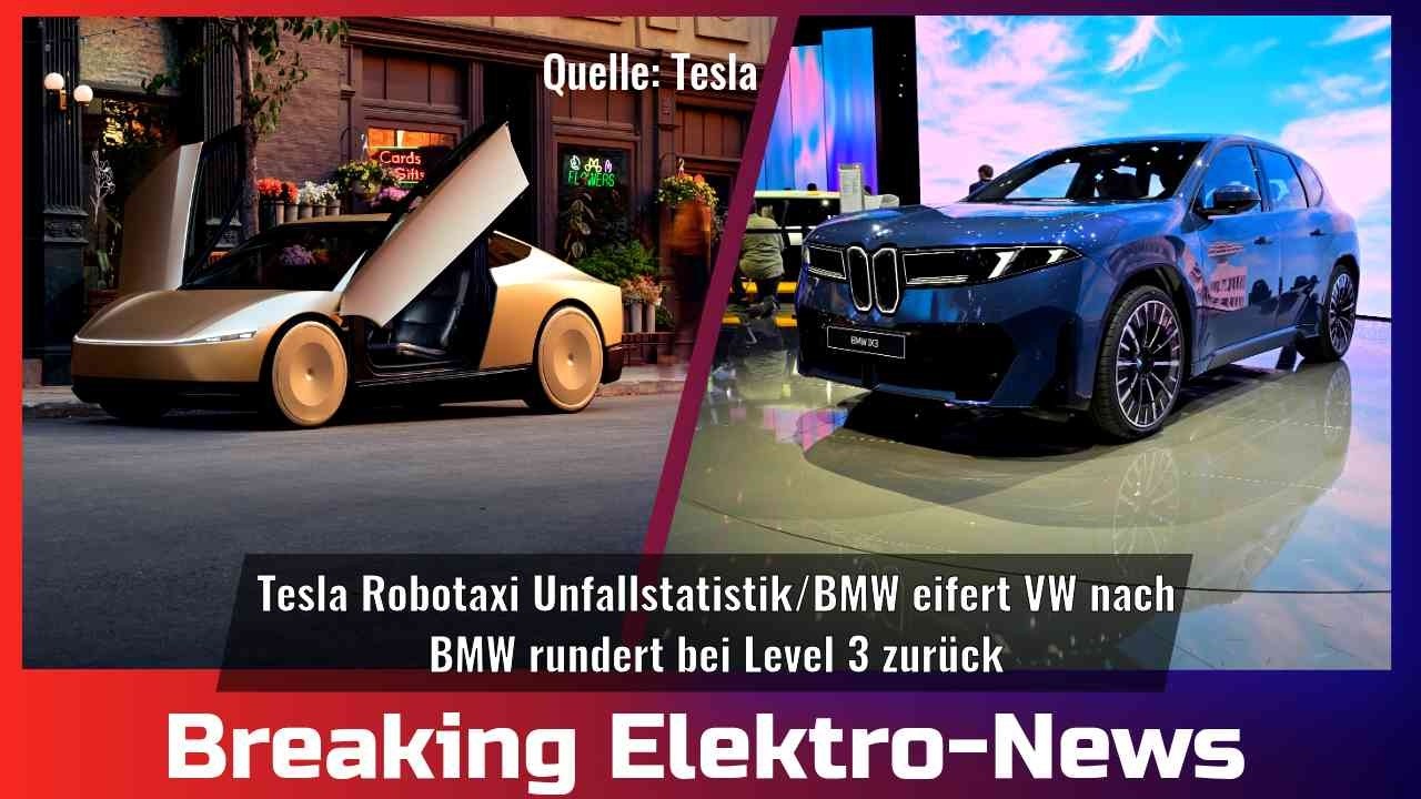 Breaking Elektro-News: BMW eifert VW nach/BMW ruder zurück/Unfallstatistik Tesla Robotaxi