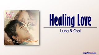 Luna of f(x) and Choi of LUKUS – Healing Love [Kill Me Heal Me OST Part 2] [Rom|Eng Lyric]