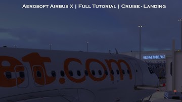 Aerosoft Airbus X Tutorial | Part 3 | Cruise - Landing