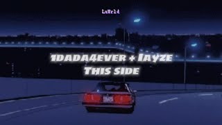 1dad4ever + Iayze - This Side「 Slowed + Reverb 」