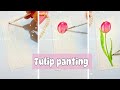 Aesthetic Tulip Panting 🌷✨