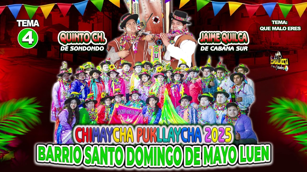CHIMAYCHA PUKLLAYCHA 2025 / BARIIO SANTO DOMINGO DE MAYO LUREN - TEMA: QUE MALO ERES