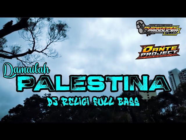 DJ RELIGI DAMAILAH PALESTINA FULL BASS TERBARU 2022 VIRAL class=