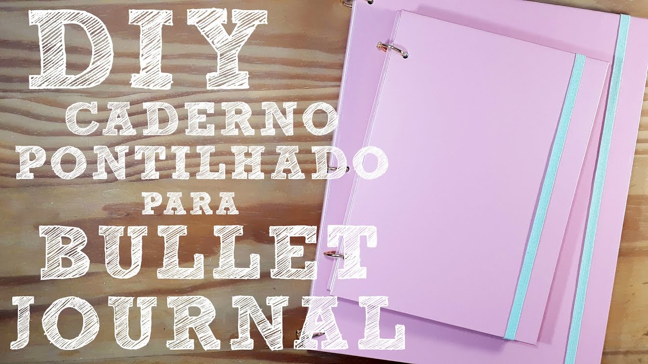 DIY | Como Fazer Caderno para Bullet Journal | Pontilhado e Argolado | Sketchbook