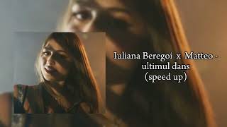 Iuliana Beregoi  ×  Matteo - ultimul dans (speed up)