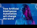 Technology  how artificial intelligence automation will change the world  ai   automation