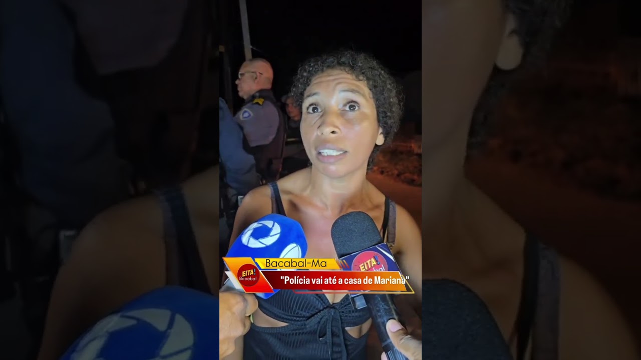 POLÍCIA VAI ATE A CASA DA MARIANA. 