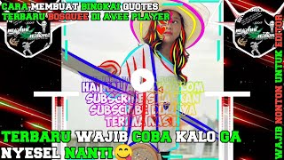 Cara terbaru 2020 tutorial membuat bingkai quotes paling keren bosquee di avee player