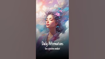 Making Daily Affirmations a Habit for a Positive Mindset and Life