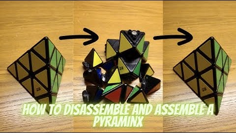 How to Disassemble and Assemble A Pyraminx