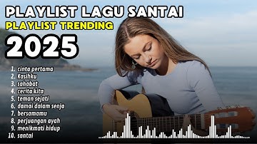Playlist Lagu Santai | Top Hits Spotify Lagu Pop Indonesia