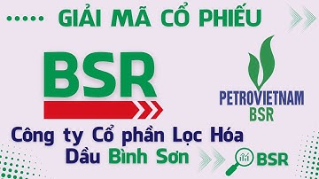 Cổ phiếu BSR | Công ty Cổ phần Lọc Hóa dầu Bình Sơn | Giải Mã Cổ Phiếu