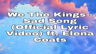 We The Kings - Sad Song (Official Lyric Video) ft. Elena Coats