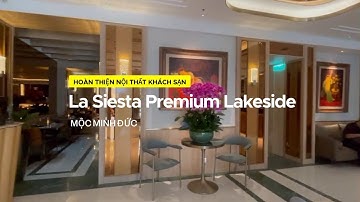 Hoàn thiện nội thất Khách sạn La Siesta Premium Lakeside - Mộc Minh Đức